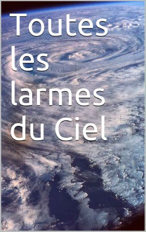 [Les Roses et les Oranges 04] • Toutes Les Larmes Du Ciel